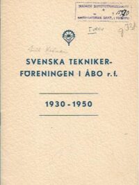 Svenska Teknikerföreningen i Åbo r.f. 1930-1950 : 20 års historik