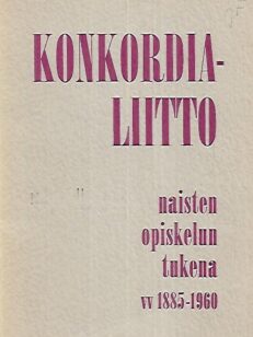 Konkordialiitto naisten opiskelun tukena 1885-1960