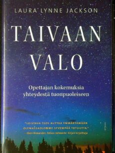 Taivaan valo - opettajan kokemuksia yhteydestä tuonpuoleiseen