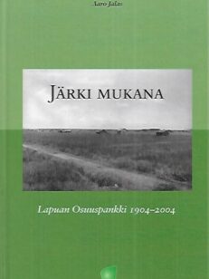 Järki mukana - Lapuan Osuuspankki 1904-2004