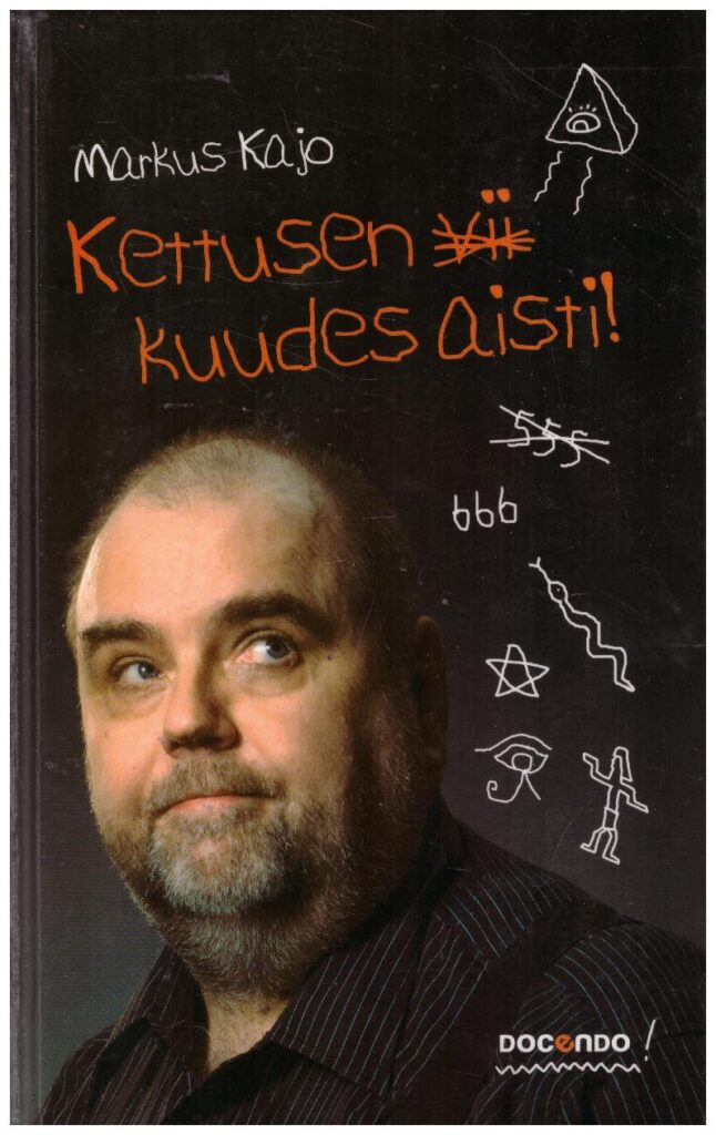 Kettusen kuudes aisti!