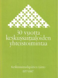 30 vuotta keskussairaaloiden yhteistoimintaa