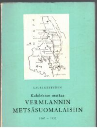Kahdeksan matkaa Vermlannin metsäsuomalaisiin (1907-1937)