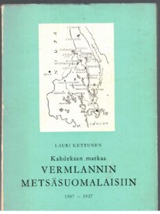 Kahdeksan matkaa Vermlannin metsäsuomalaisiin (1907-1937)