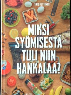 Miksi syömisestä tuli niin hankalaa?