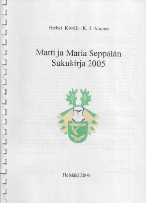 Matti ja Maria Seppälän Sukukirja 2005