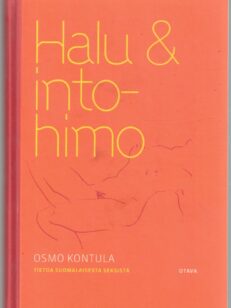 Halu & intohimo - Tietoa suomalaisesta seksistä