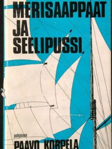 Merisaappaat ja seelipussi - Purjelaiva-ajan merimatkoista