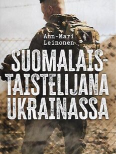 Suomalaistaistelijana Ukrainassa