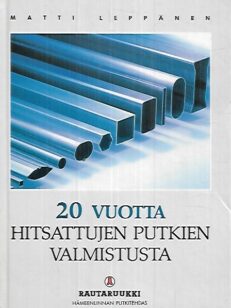 20 vuotta hitsattujen putkien valmistusta