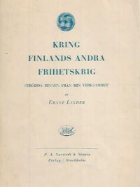 Kring Finlands andra frihetskrig - Strödda minnen från min verksamhet