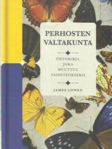 Perhosten valtakunta - tietokirja, joka muuttuu taideteokseksi