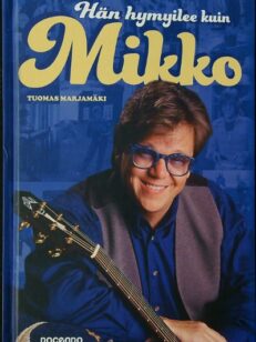 Hän hymyilee kuin Mikko (Mikko Alatalo)