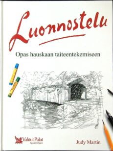 Luonnostelu - Opas hauskaan taiteentekemiseen