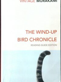 The Wind-Up Bird Chronicle - Reading guide edition