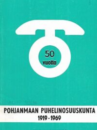 Pohjanmaan Puhelinosuuskunta 1919-1969