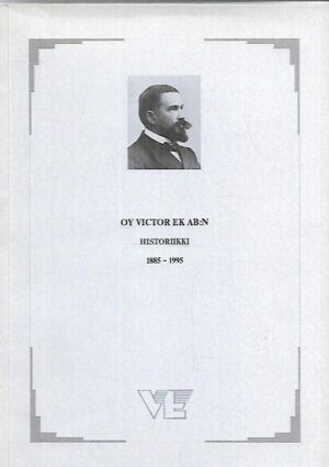 OY Victor Ek AB:n historiikki 1885-1995