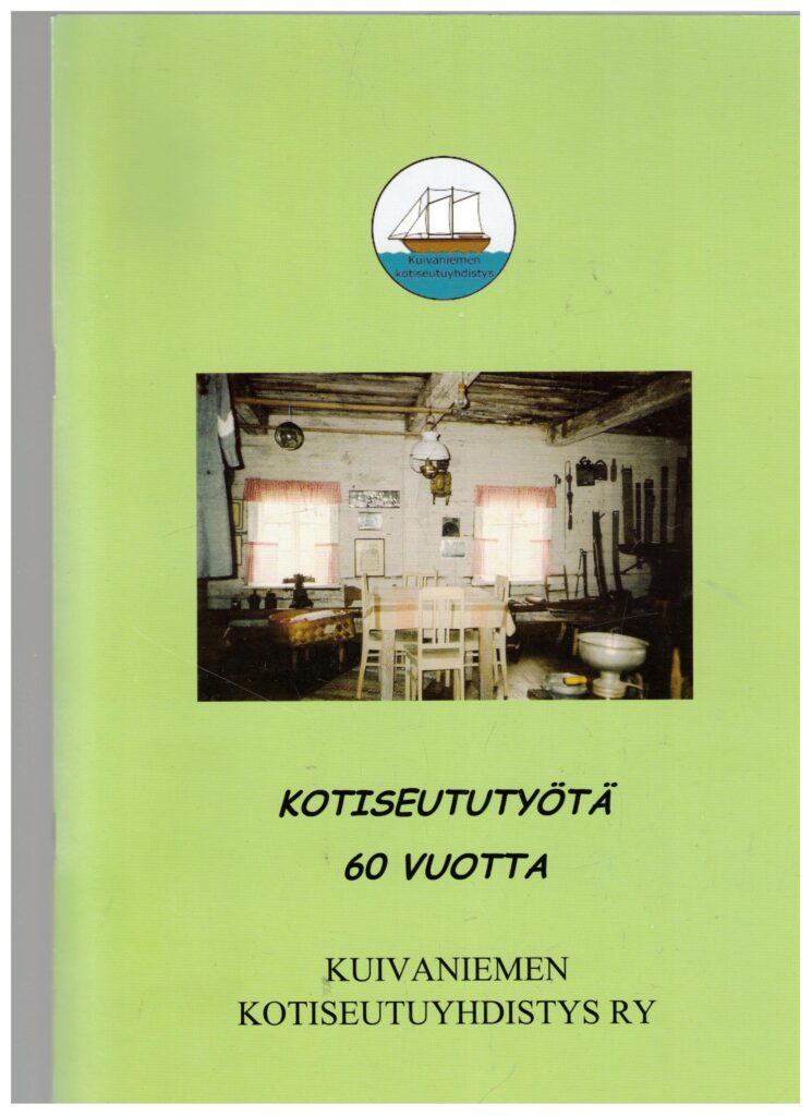 Kotiseututyötä 60 vuotta - Kuivaniemen kotiseutuyhdistys ry