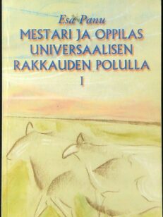 Mestari ja oppilas universaalisen rakkauden polulla I