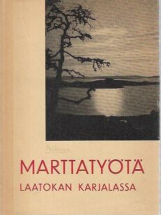 Marttatyötä Laatokan Karjalassa