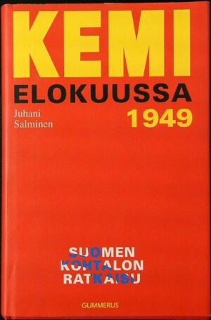 Kemi elokuussa 1949 - Suomen kohtalon ratkaisu