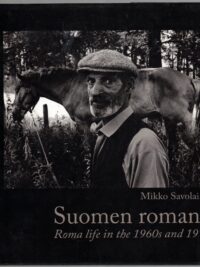 Suomen romanit - Romanielämää 1960-1970-luvuilla Suomen romanit - Roma life in the 1960s and 1970s