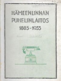 Hämeenlinnan puhelinlaitos 1883-1933
