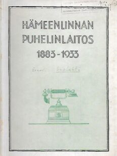 Hämeenlinnan puhelinlaitos 1883-1933