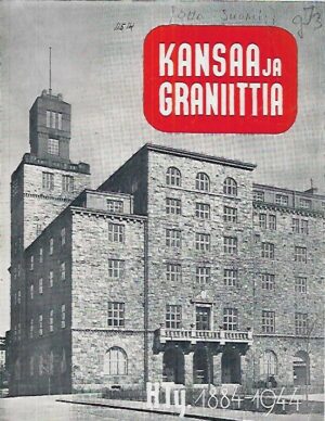 Kansaa ja graniittia - Helsingin työväenyhdistyksen historiaa sanoin ja kuvin vuosilta 1884-1944
