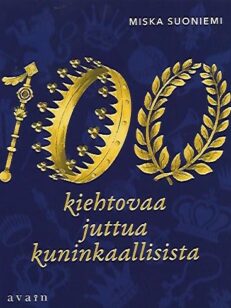 100 kiehtovaa juttua kuninkaallisista