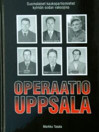 Operaatio Uppsala - suomalaiset kaukopartiomiehet kylmän sodan vakoojina