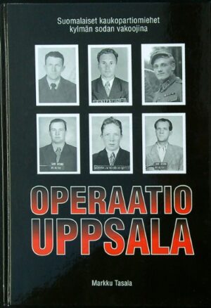 Operaatio Uppsala - suomalaiset kaukopartiomiehet kylmän sodan vakoojina