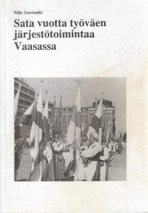 Sata vuotta työväen järjestötoimintaa Vaasassa