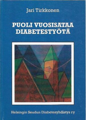 Puoli vuosisataa diabetestyötä - Helsingin Seudun Diabetesyhdistys ry 1948-1998
