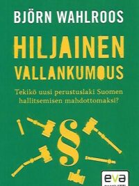 Hiljainen vallankumous - Tekikö uusi perustuslaki Suomen hallitsemisen mahdottomaksi