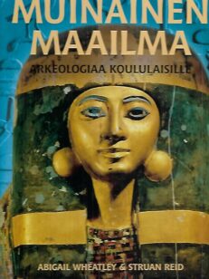 Muinainen maailma - Arkeologiaa koululaisille