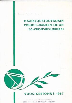 Maataloustuottajain Pohjois-Hämeen liiton 50-vuotishistoriikki