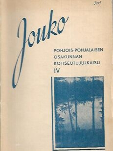 Jouko 4 - Pohjois-Pohjalaisen osakunnan kotiseutujulkaisu