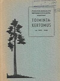 Pohjois-Karjalan metsänhoitolautakunnan toimintakertomus vv 1929.1948