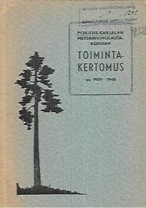 Pohjois-Karjalan metsänhoitolautakunnan toimintakertomus vv 1929.1948