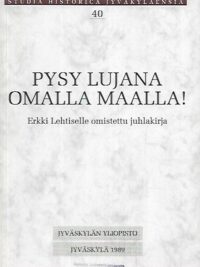 Pysy lujana omalla maalla!