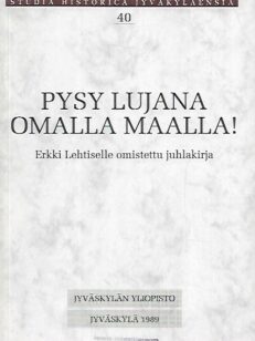 Pysy lujana omalla maalla!