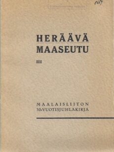 Heräävä maaseutu III - Maalaisliiton 30-vuotisjuhlakirja