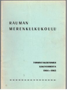 Rauman merenkulkukoulu toimintakertomus lukuvuodesta 1964-1965