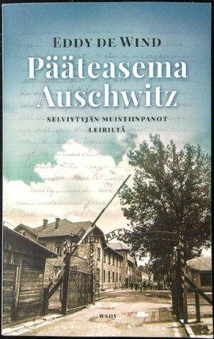 Pääteasema Auschwitz - Selviytyjän muistelmat leiriltä