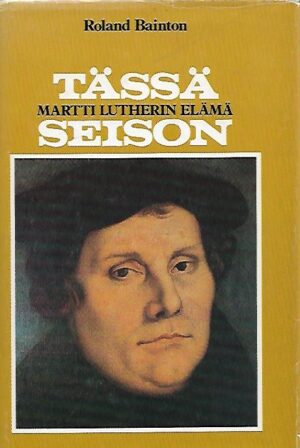Tässä seison - Martti Lutherin elämä