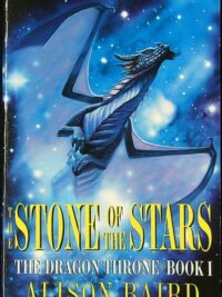 The Stone of the Stars - Dragon Throne, Book. 1