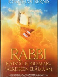 Rabbi katsoo kuolemanjälkeiseen elämään - Uusi näkökulma taivaaseen ja helvettiin - ja niiden kertomuksia, jotka ovat olleet siellä