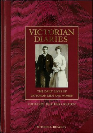 Victorian Diaries - The Daily Lives of Victorian Men and Women