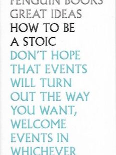 How to Be a Stoic